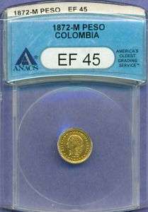 Colombia 1872 M Gold Peso graded EF45 by ANACS  