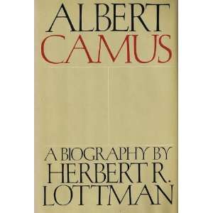 Albert Camus A Biography