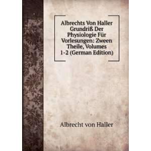   Volumes 1 2 (German Edition) Albrecht von Haller  Books