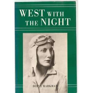  West With the Night. 1983. soft cover. Beryl, MARKHAM Books
