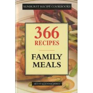   Family Meals (Sunburst Recipes Cookbooks) Betty & Jennie James Books