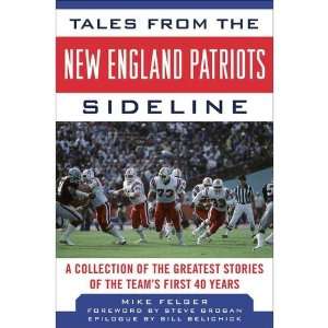 Mike Felger, Bill Belichick, Steve GrogansTales from the New England 