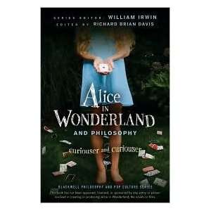  in Wonderland and Philosophy Publisher Wiley William Irwin Books