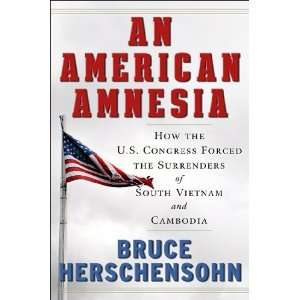  of South Vietnam and Cambodia [Hardcover] Bruce Herschensohn Books