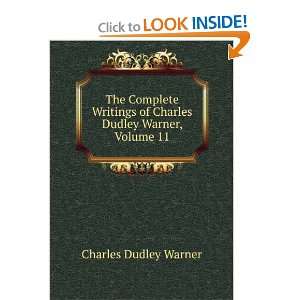   of Charles Dudley Warner, Volume 11 Charles Dudley Warner Books