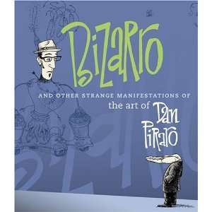   Manifestations of the Art of Dan Piraro byPiraro Piraro Books