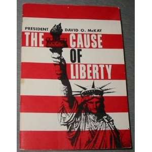  The Cause of Liberty David O. McKay Books