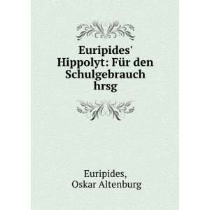  Euripides Hippolyt FÃ¼r den Schulgebrauch hrsg Oskar 