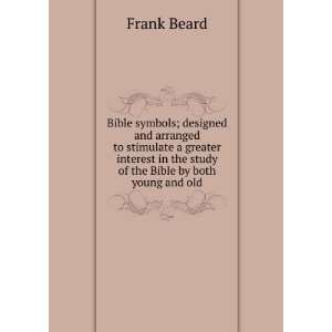   of the Bible by both young and old Frank Beard  Books