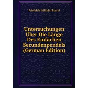   Secundenpendels (German Edition) Friedrich Wilhelm Bessel Books