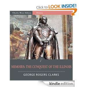 George Rogers Clarks Memoir The Conquest of the Illinois 
