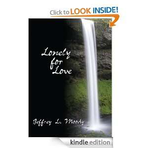 Lonely for Love Jeffrey L. Moody  Kindle Store