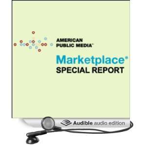  Marketplace Special Report (Audible Audio Edition) Kai Ryssdal Books