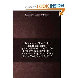  Labor laws of New York; a handbook, comp. by Katharine Anthony 