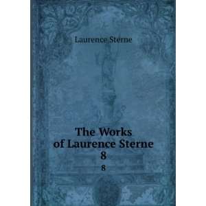  The Works of Laurence Sterne. 8 Laurence Sterne Books