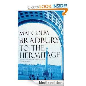To the Hermitage Malcolm Bradbury  Kindle Store