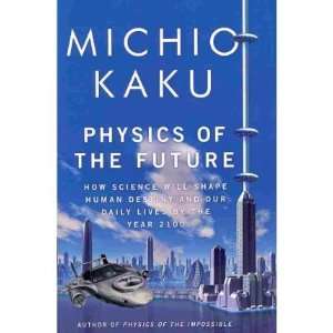   Kaku, Michio (Author) Doubleday Books (publisher) Hardcover Michio