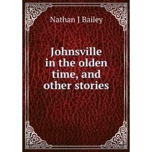   in the olden time, and other stories Nathan J Bailey Books