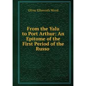   of the First Period of the Russo . Oliver Ellsworth Wood Books