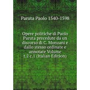 Opere politiche di Paolo Paruta precedute da un discorso di C. Monzani 