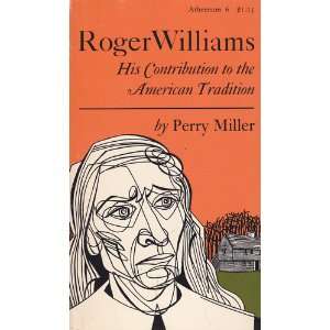   His Contribution to the American Tradition Perry Miller Books