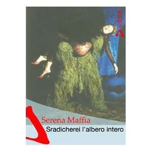  Sradicherei lalbero intero (9788860030467) Serena Maffia Books