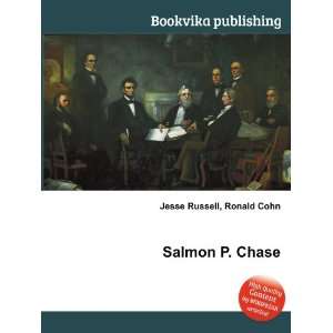 Salmon P. Chase Ronald Cohn Jesse Russell  Books