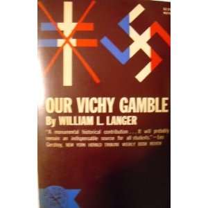  Our Vichy Gamble William L. Langer Books