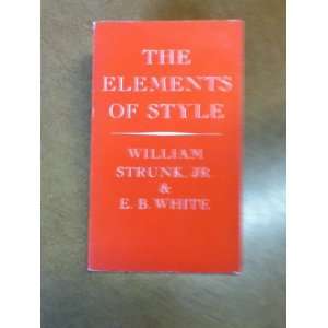  The Elements of Style Jr. and E. B. White William Strunk Books