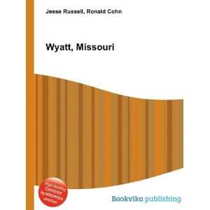  Wyatt, Missouri Ronald Cohn Jesse Russell Books