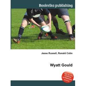  Wyatt Gould Ronald Cohn Jesse Russell Books