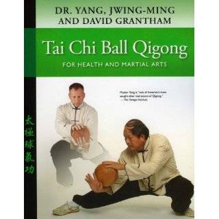   and Martial Arts by Yang Jwing Ming and David Grantham (Dec 16, 2010