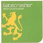 Gatecrasher Global Sound System by Gatecrasher (CD, Oct 2000, 2 Discs 