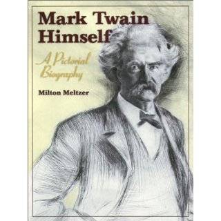 Mark Twain Himself A Pictorial Biography (MARK TWAIN & HIS CIRCLE) by 