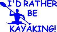 Rather Be Kayaking Sticker/Decal Kayak Paddle  