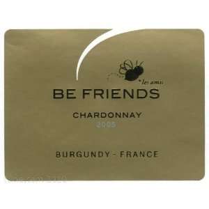   Be Friends Be Friends Chardonnay Village 2005 Grocery & Gourmet Food
