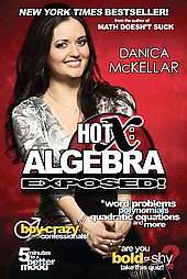 Hot X Algebra Exposed by Danica Mckellar 2011, Paperback, Reprint 