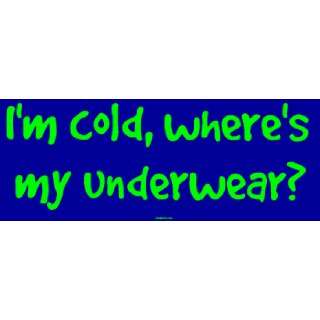    Im cold, wheres my underwear? MINIATURE Sticker Automotive