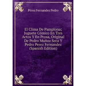   Pedro Perez Fernandez (Spanish Edition) PÃ©rez Fernandez Pedro