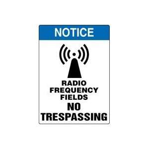  NOTICE RADIO FREQUENCY FIELDS NO TRESPASSING (W/GRAPHIC 
