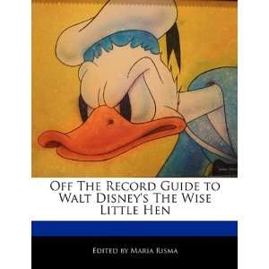  Off The Record Guide to Walt Disneys The Wise Little Hen 