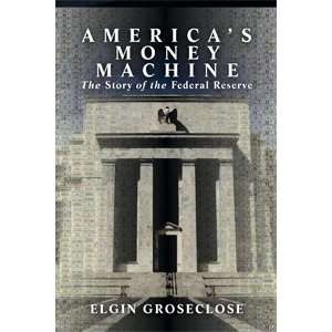  Americas Money Machine (9781610161596) Elgin Groseclose 