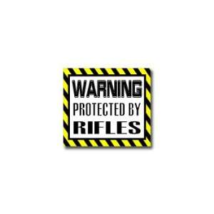  Warning Protected by RIFLES   Window Bumper Sticker 
