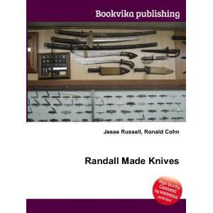  Randall Made Knives Ronald Cohn Jesse Russell Books