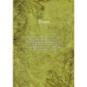 Constitution of the State of Texas Adopted by the Constitional 