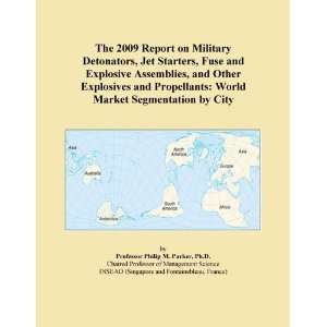  The 2009 Report on Military Detonators, Jet Starters, Fuse 