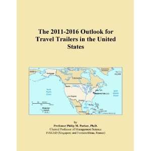  The 2011 2016 Outlook for Travel Trailers in the United 